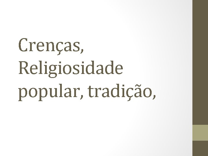 Crenças, Religiosidade popular, tradição, 