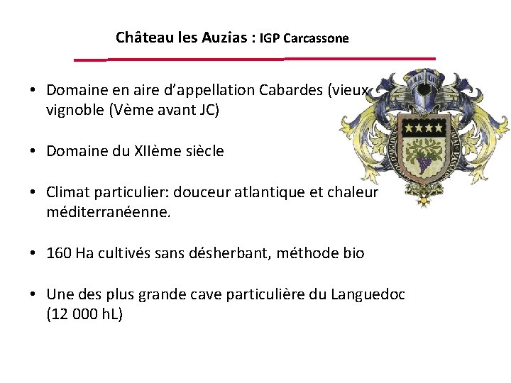 Château les Auzias : IGP Carcassone • Domaine en aire d’appellation Cabardes (vieux vignoble