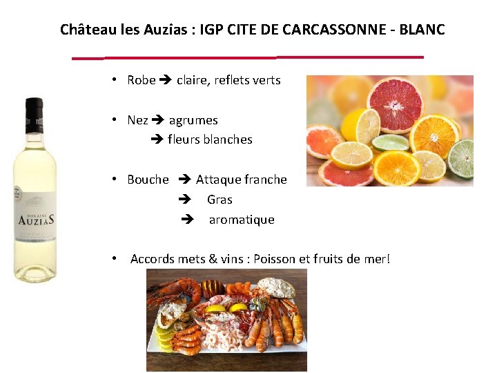 Château les Auzias : IGP CITE DE CARCASSONNE - BLANC • Robe claire, reflets