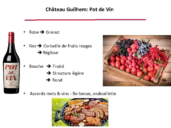 Château Guilhem: Pot de Vin • Robe Grenat • Nez Corbeille de fruits rouges