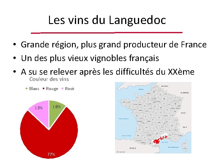 Les vins du Languedoc • Grande région, plus grand producteur de France • Un