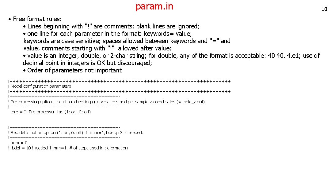 param. in 10 • Free format rules: • Lines beginning with "!" are comments; param. in 10 • Free format rules: • Lines beginning with "!" are comments;