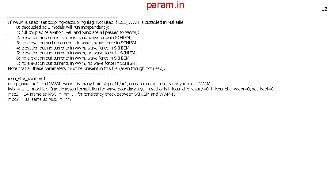 param. in !-----------------------------------! If WWM is used, set coupling/decoupling flag. Not used if USE_WWM param. in !-----------------------------------! If WWM is used, set coupling/decoupling flag. Not used if USE_WWM