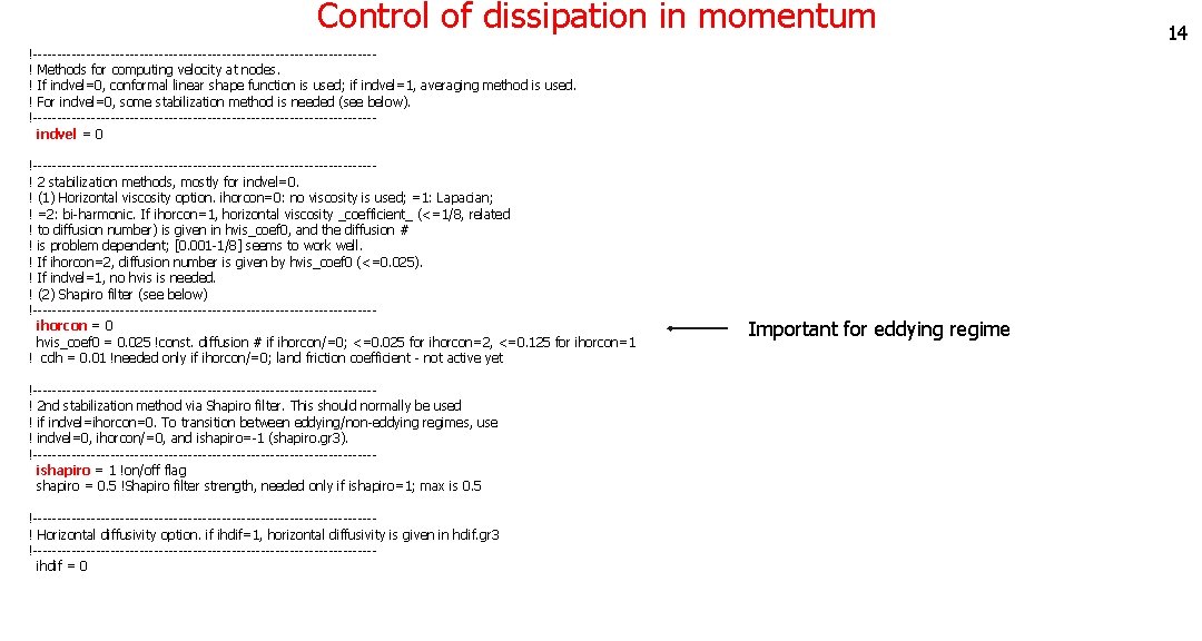 Control of dissipation in momentum !-----------------------------------! Methods for computing velocity at nodes. ! If Control of dissipation in momentum !-----------------------------------! Methods for computing velocity at nodes. ! If