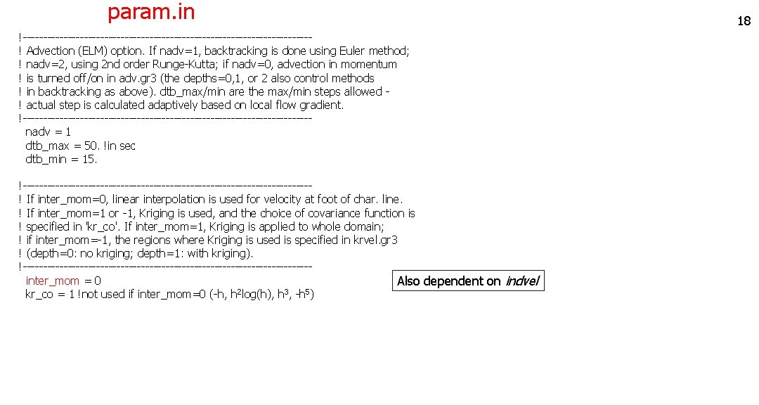 param. in !-----------------------------------! Advection (ELM) option. If nadv=1, backtracking is done using Euler method; param. in !-----------------------------------! Advection (ELM) option. If nadv=1, backtracking is done using Euler method;