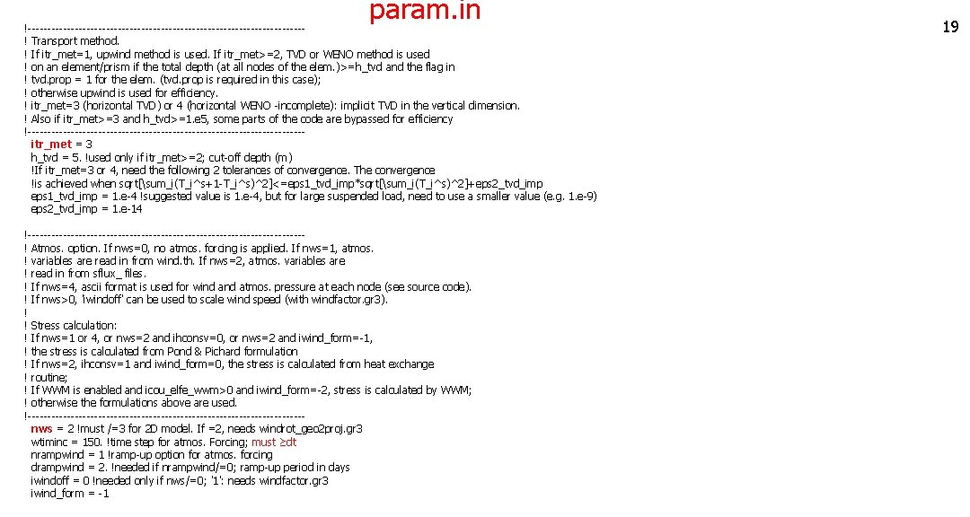 param. in !-----------------------------------! Transport method. ! If itr_met=1, upwind method is used. If itr_met>=2, param. in !-----------------------------------! Transport method. ! If itr_met=1, upwind method is used. If itr_met>=2,