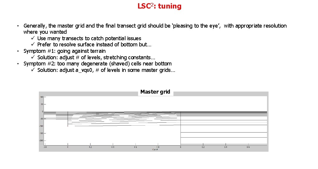 LSC 2: tuning • Generally, the master grid and the final transect grid should LSC 2: tuning • Generally, the master grid and the final transect grid should
