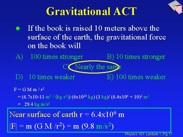 Gravitational ACT l If the book is raised 10 meters above the surface of