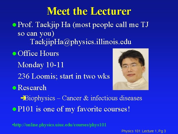 Meet the Lecturer l Prof. Taekjip Ha (most people call me TJ so can