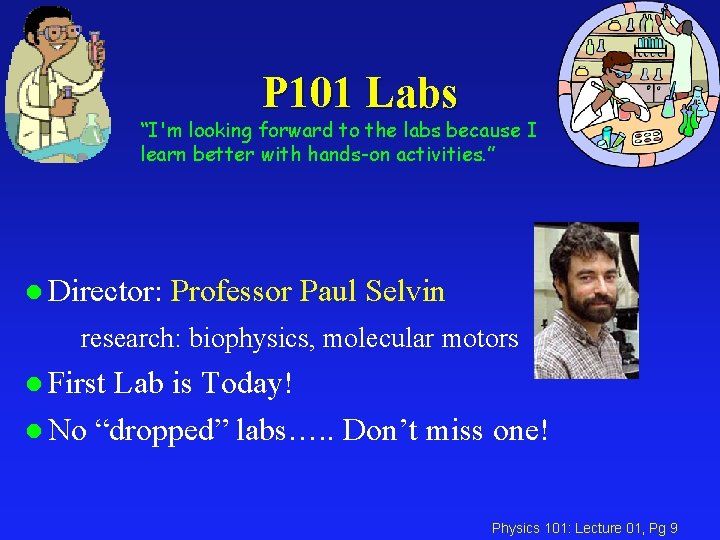 P 101 Labs “I'm looking forward to the labs because I learn better with
