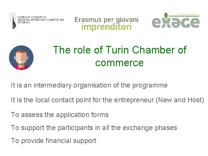 The role of Turin Chamber of commerce It is an intermediary organisation of the