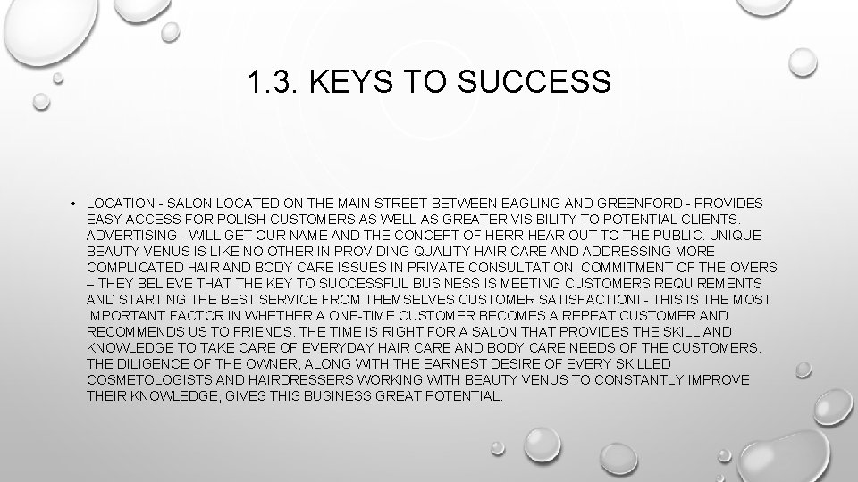 1. 3. KEYS TO SUCCESS • LOCATION - SALON LOCATED ON THE MAIN STREET