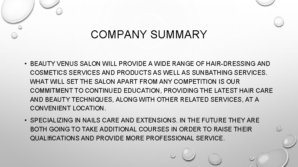 COMPANY SUMMARY • BEAUTY VENUS SALON WILL PROVIDE A WIDE RANGE OF HAIR-DRESSING AND