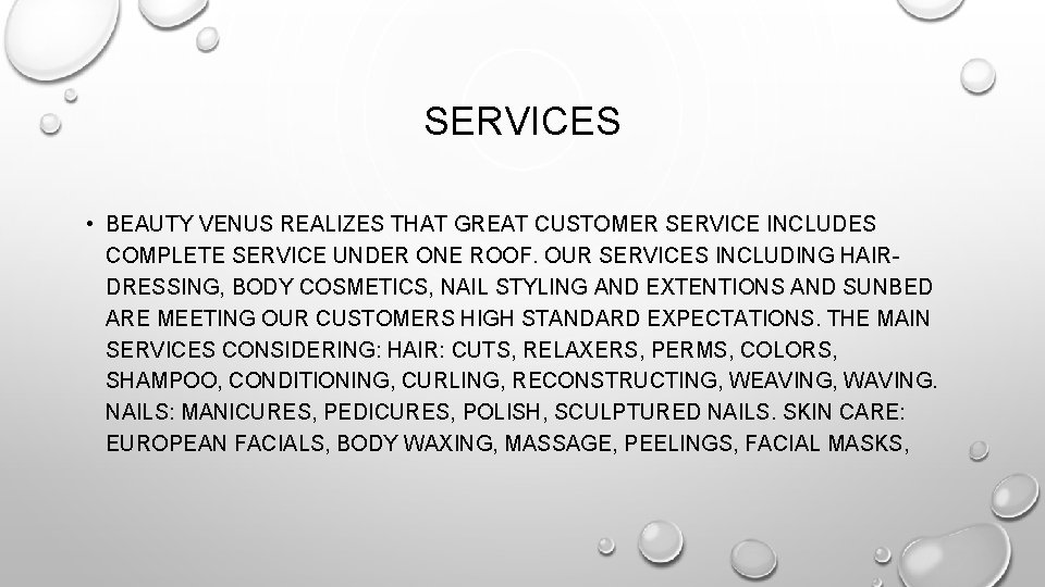 SERVICES • BEAUTY VENUS REALIZES THAT GREAT CUSTOMER SERVICE INCLUDES COMPLETE SERVICE UNDER ONE