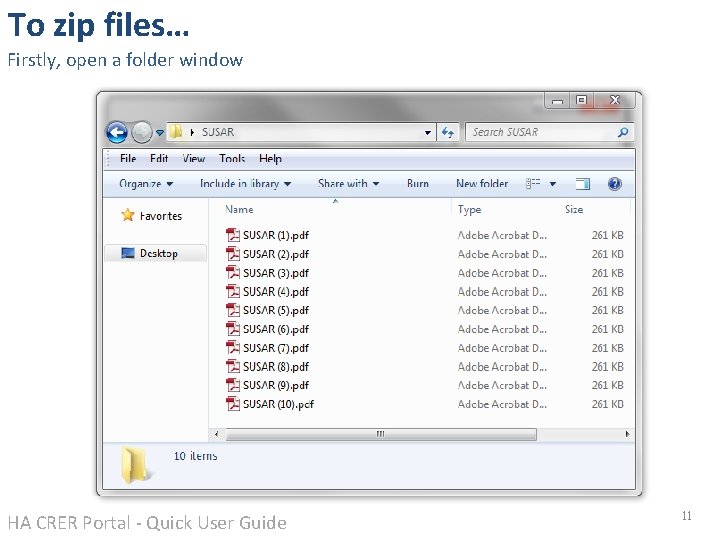 To zip files… Firstly, open a folder window HA CRER Portal - Quick User To zip files… Firstly, open a folder window HA CRER Portal - Quick User