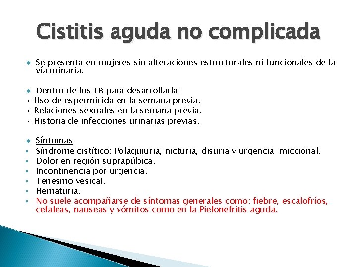 Cistitis aguda no complicada v Se presenta en mujeres sin alteraciones estructurales ni funcionales