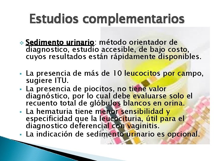 Estudios complementarios v Sedimento urinario: método orientador de diagnostico, estudio accesible, de bajo costo,