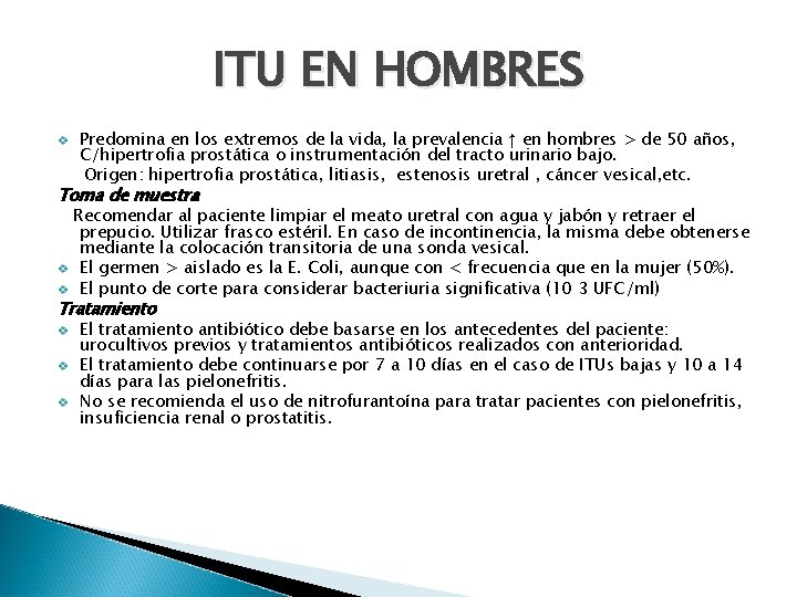 ITU EN HOMBRES v Predomina en los extremos de la vida, la prevalencia ↑