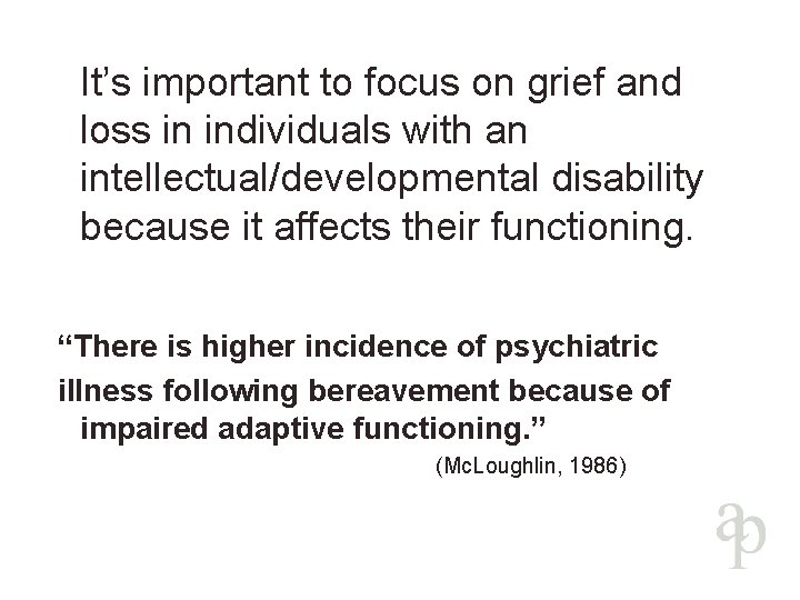 It’s important to focus on grief and loss in individuals with an intellectual/developmental disability