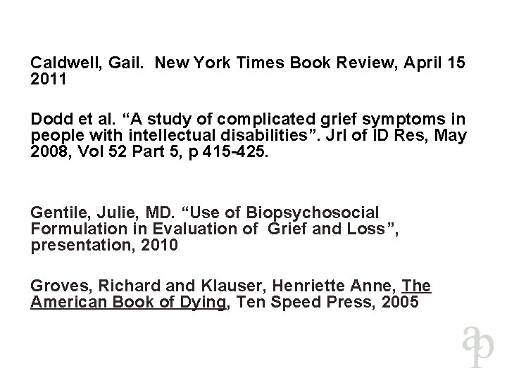 Caldwell, Gail. New York Times Book Review, April 15 2011 Dodd et al. “A