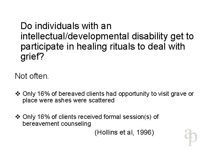 Do individuals with an intellectual/developmental disability get to participate in healing rituals to deal