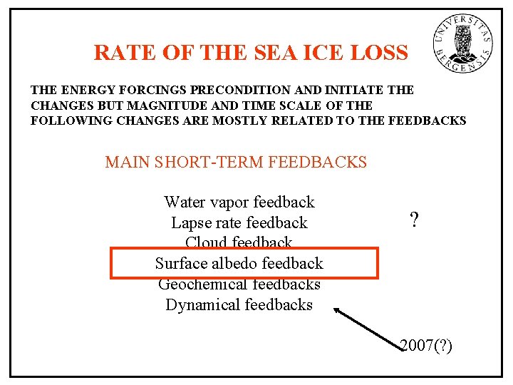 RATE OF THE SEA ICE LOSS THE ENERGY FORCINGS PRECONDITION AND INITIATE THE CHANGES