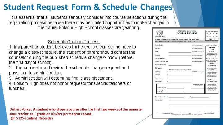 Student Request Form & Schedule Changes It is essential that all students seriously consider