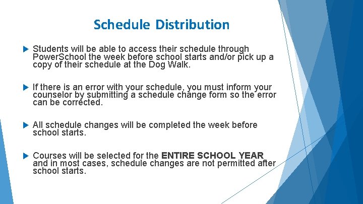 Schedule Distribution Students will be able to access their schedule through Power. School the