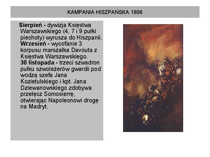 KAMPANIA HISZPAŃSKA 1808 Sierpień - dywizja Księstwa Warszawskiego (4, 7 i 9 pułki piechoty)