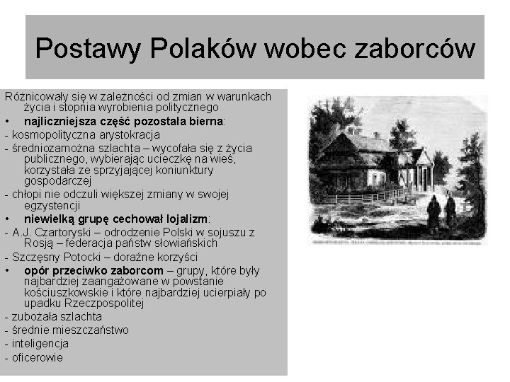 Postawy Polaków wobec zaborców Różnicowały się w zależności od zmian w warunkach życia i