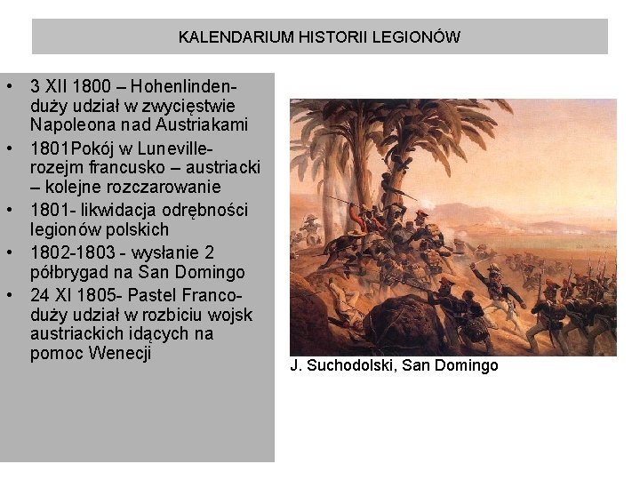 KALENDARIUM HISTORII LEGIONÓW • 3 XII 1800 – Hohenlindenduży udział w zwycięstwie Napoleona nad