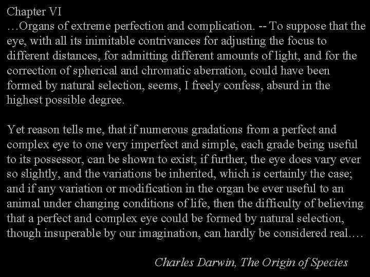 Chapter VI …Organs of extreme perfection and complication. -- To suppose that the eye,