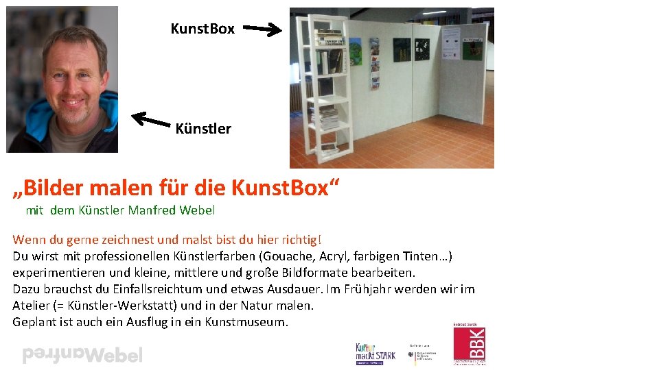 Kunst. Box Künstler „Bilder malen für die Kunst. Box“ mit dem Künstler Manfred Webel