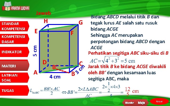 Jawab KOMPETENSI DASAR INDIKATOR MATERI LATIHAN SOAL H G E F 5 cm STANDAR