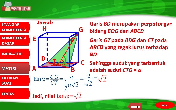 Jawab STANDAR KOMPETENSI DASAR H E INDIKATOR MATERI G F D A Garis BD