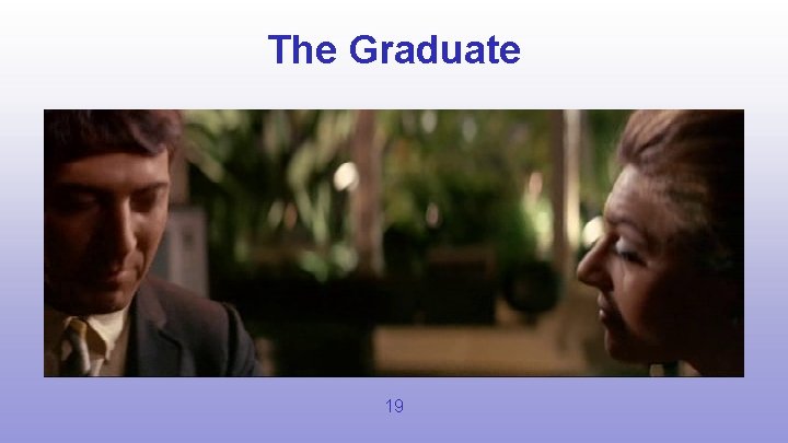 The Graduate 19 