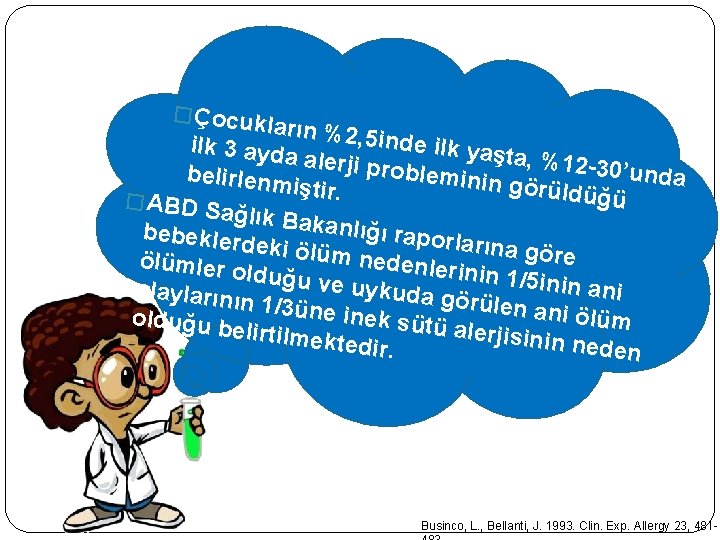 � Çocu kların %2 , 5 inde ilk 3 ayd yaşta, % a alerji � Çocu kların %2 , 5 inde ilk 3 ayd yaşta, % a alerji