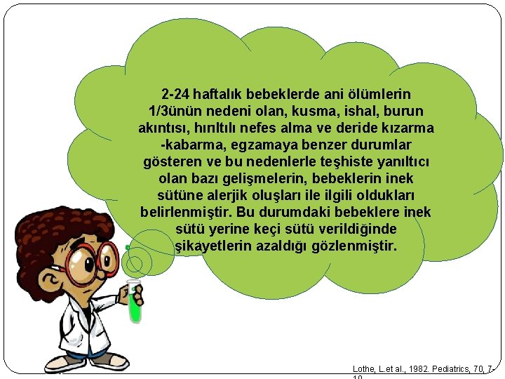 2 -24 haftalık bebeklerde ani ölümlerin 1/3ünün nedeni olan, kusma, ishal, burun akıntısı, hırıltılı 2 -24 haftalık bebeklerde ani ölümlerin 1/3ünün nedeni olan, kusma, ishal, burun akıntısı, hırıltılı