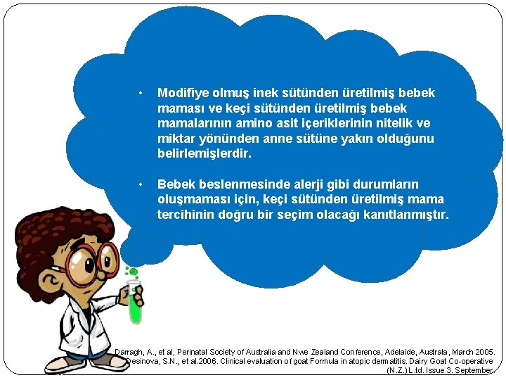 • Modifiye olmuş inek sütünden üretilmiş bebek maması ve keçi sütünden üretilmiş bebek • Modifiye olmuş inek sütünden üretilmiş bebek maması ve keçi sütünden üretilmiş bebek