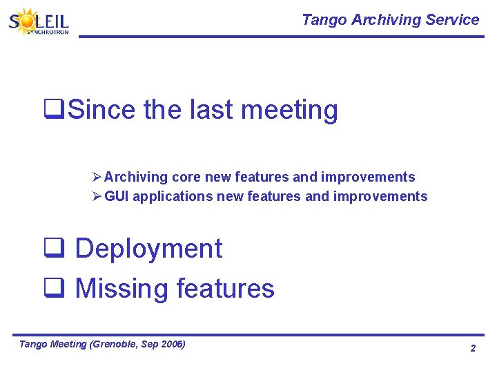 Tango Archiving Service q. Since the last meeting Ø Archiving core new features and