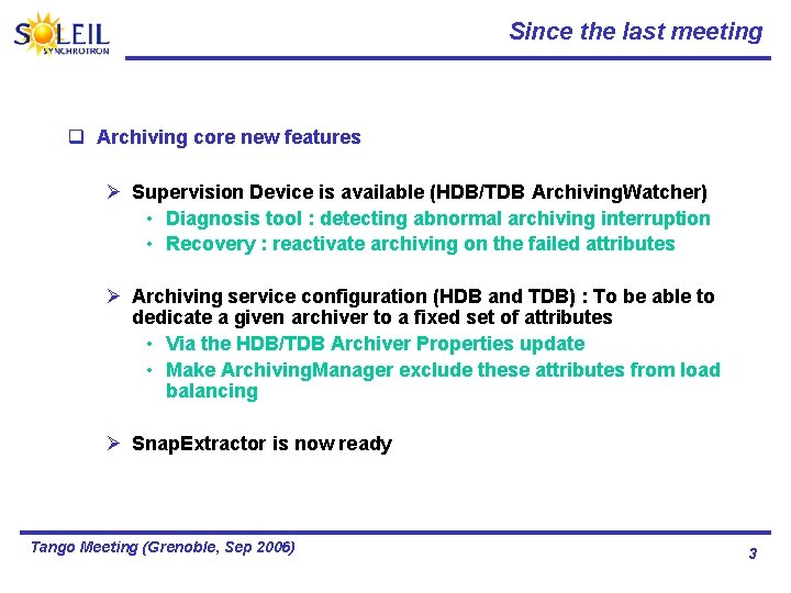 Since the last meeting q Archiving core new features Ø Supervision Device is available