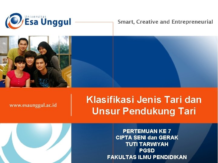 Klasifikasi Jenis Tari dan Unsur Pendukung Tari PERTEMUAN KE 7 CIPTA SENI dan GERAK