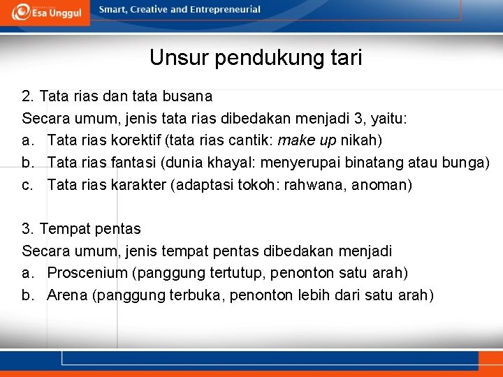 Unsur pendukung tari 2. Tata rias dan tata busana Secara umum, jenis tata rias