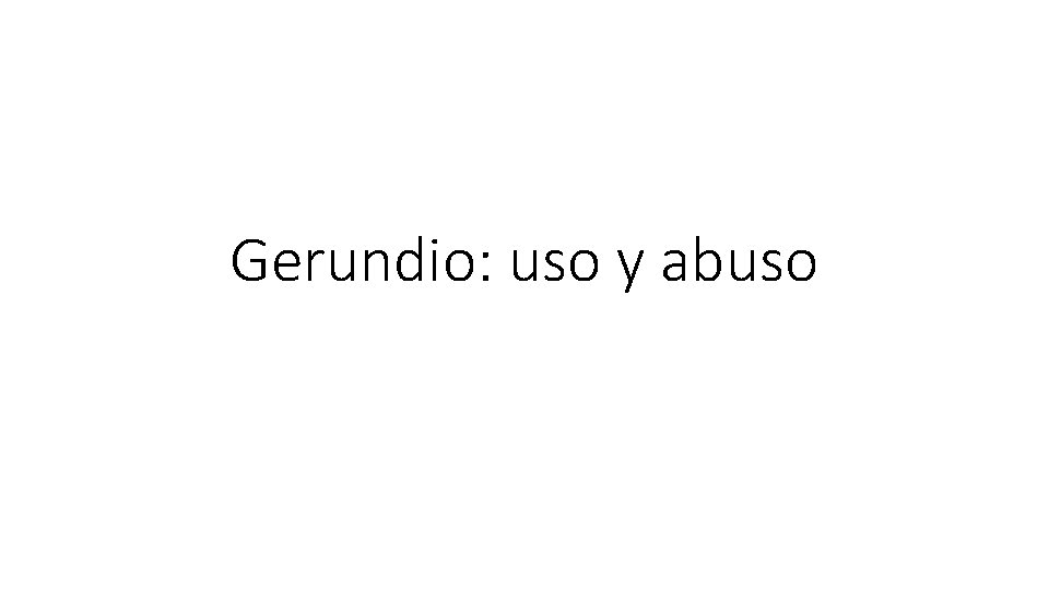 Gerundio: uso y abuso 