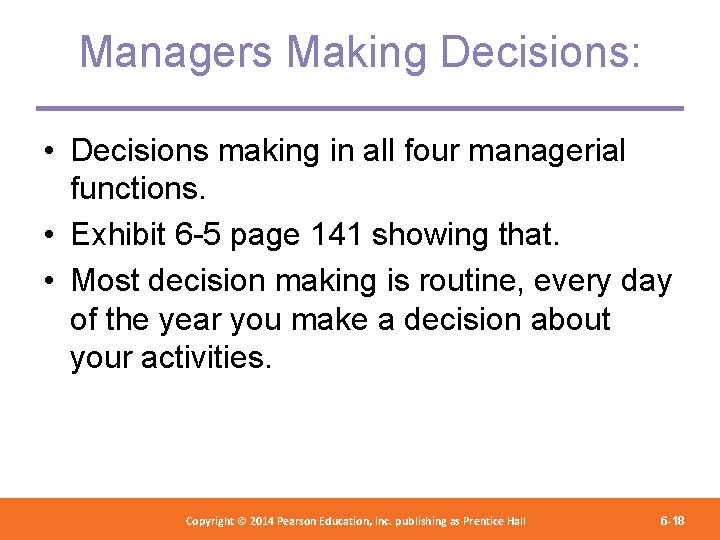 Managers Making Decisions: • Decisions making in all four managerial functions. • Exhibit 6