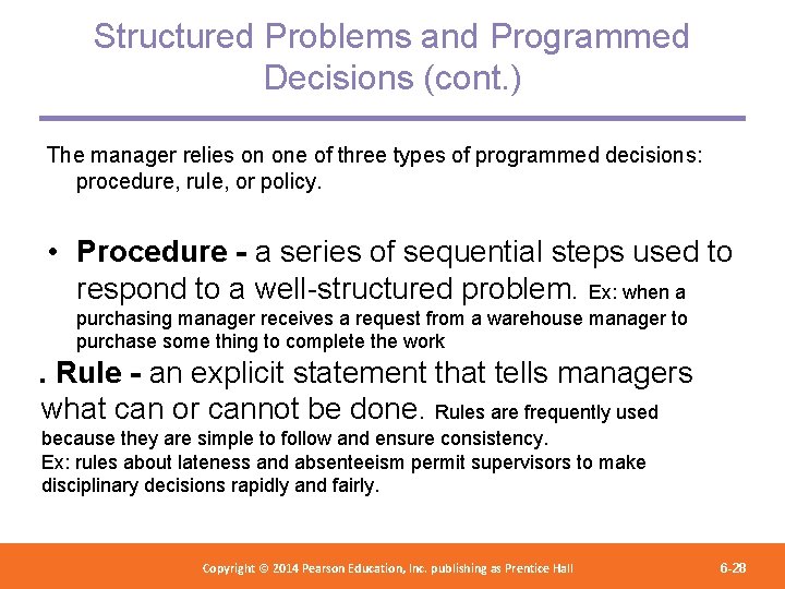 Structured Problems and Programmed Decisions (cont. ) The manager relies on one of three