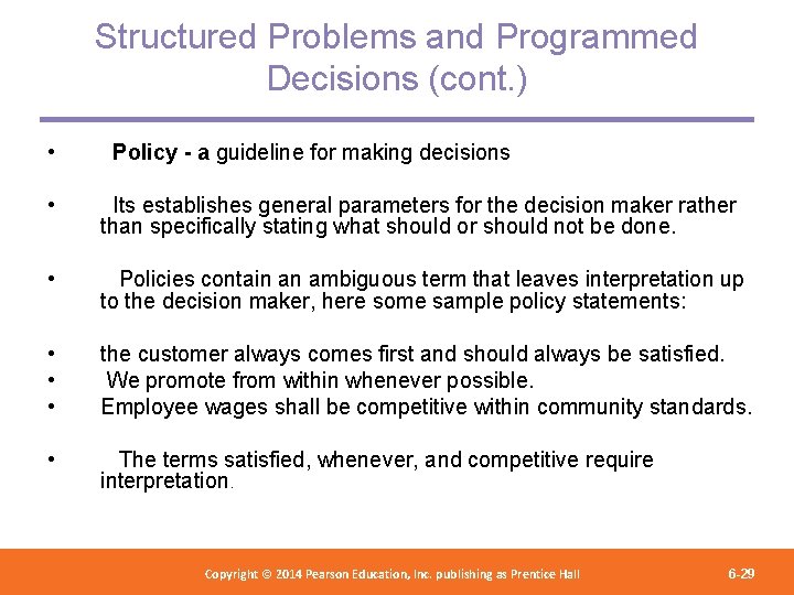 Structured Problems and Programmed Decisions (cont. ) • Policy - a guideline for making