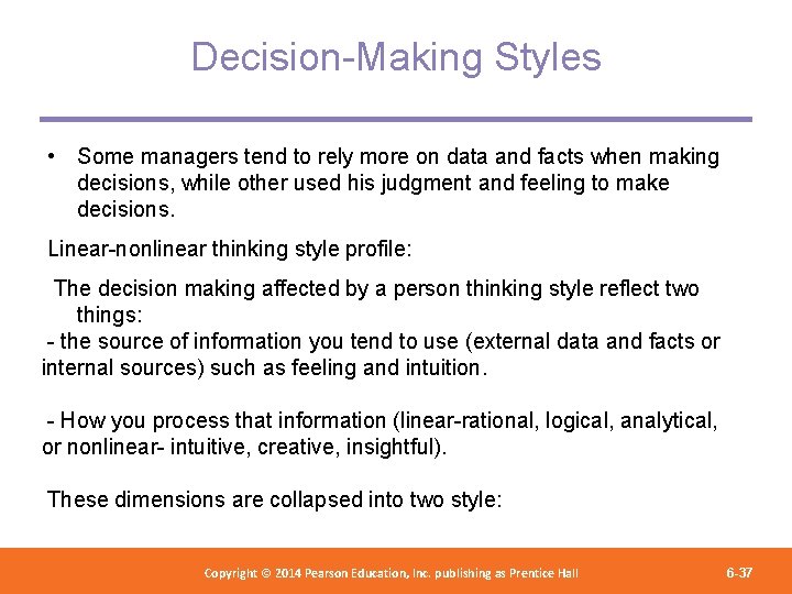 Decision-Making Styles • Some managers tend to rely more on data and facts when