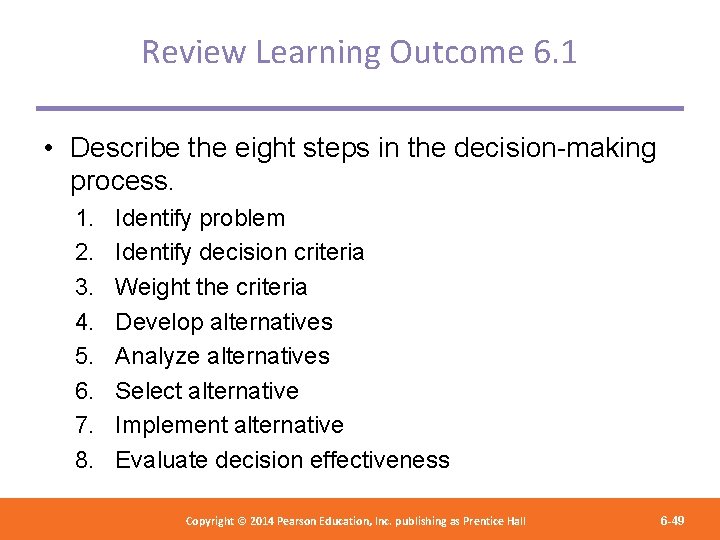 Review Learning Outcome 6. 1 • Describe the eight steps in the decision-making process.