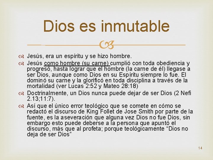 Dios es inmutable Jesús, era un espíritu y se hizo hombre. Jesús como hombre